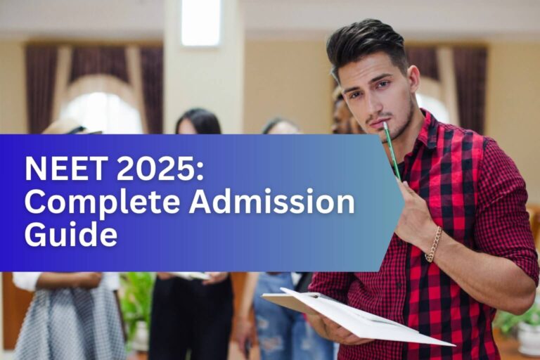 NEET 2025: Complete Admission Guide