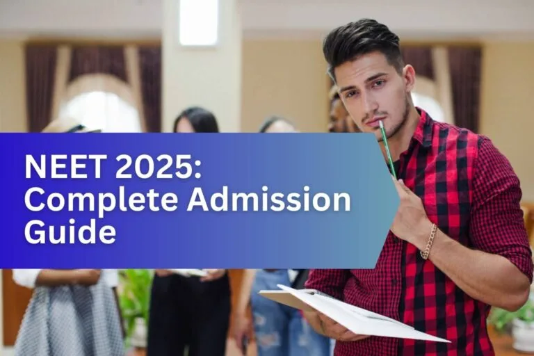 NEET 2025: Complete Admission Guide