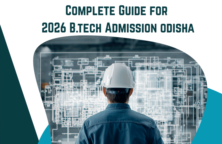B.Tech Admission 2026 in Odisha: Clear Steps for Students and Parents