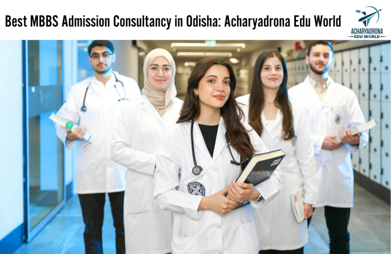 Best MBBS Admission Consultancy in Odisha: Acharyadrona Edu World